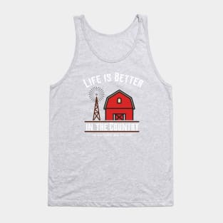 Life is Better in the Country Barn and Windmill Tank Top